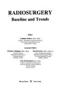 Radiosurgery: Baseline and Trends
