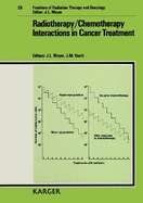 Radiotherapy / Chemotherapy Interactions in Cancer Therapy: Potential Benefits and Hazards in the Clinic. 26th Annual San Francisco Cancer Symposium, San Francisco, Calif., February 1991