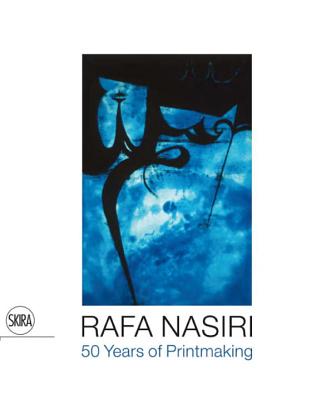 Rafa Nasiri: 50 Years of Printmaking - Nasiri, Rafa, and Muzaffar, May (Editor)