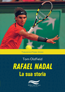 Rafael Nadal La Sua Storia