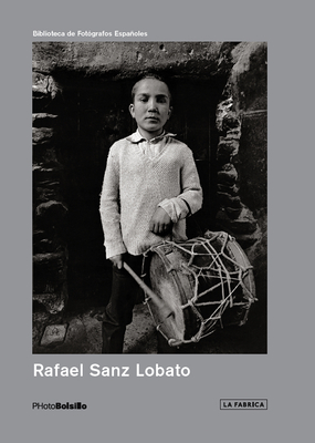 Rafael Sanz Lobato: PHotoBolsillo - Lobato, Rafael (Photographer), and Gmez, Paco (Text by)