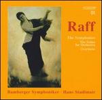 Raff: The Symphonies; The Suites for Orchestra; Overtures