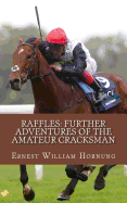 Raffles: Further Adventures of the Amateur Cracksman