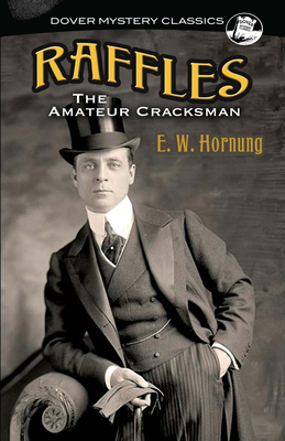 Raffles: The Amateur Cracksman - Hornung, E W