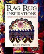 Rag Rug Inspirations: New Designs for Traditional Techniques - Bawden, Juliet