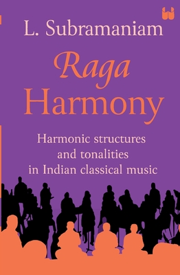 Raga Harmony: Harmonic Structures and Tonalities in Indian Classical Music - 