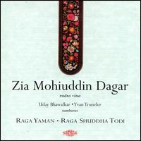 Raga Yaman/Raga Shuddha Todi - Zia Mohiuddin Dagar