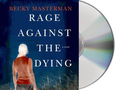 Rage Against the Dying: A Thriller - Masterman, Becky, and Kaye, Judy (Read by)