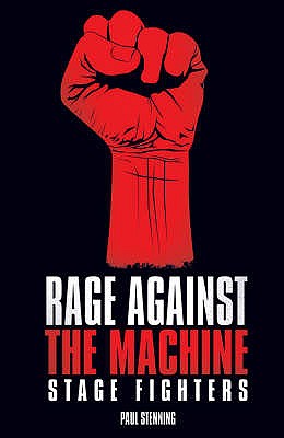 Rage Against the Machine: Stage Fighters - Stenning, Paul