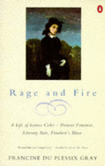 Rage and Fire: Life of Louise Colet - Pioneer Feminist, Literary Star, Flaubert's Muse - Gray, Francine du Plessix
