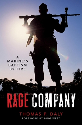 Rage Company: A Marine's Baptism by Fire - Daly, Thomas P