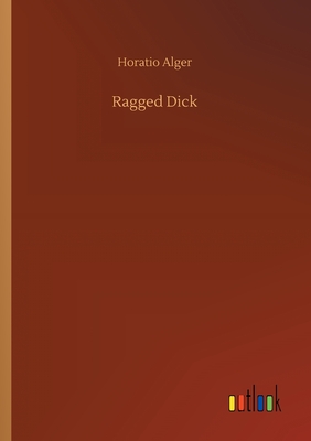 Ragged Dick - Alger, Horatio