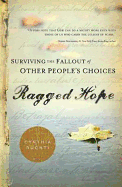 Ragged Hope: Surviving the Fallout of Other Peoples Choices