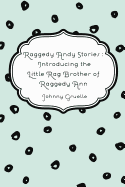 Raggedy Andy Stories: Introducing the Little Rag Brother of Raggedy Ann