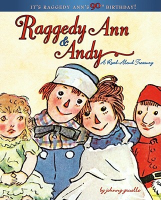 Raggedy Ann & Andy: A Read-Aloud Treasury - Gruelle, Johnny