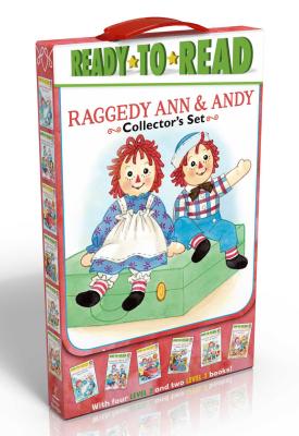 Raggedy Ann & Andy Collector's Set (Boxed Set): School Day Adventure; Day at the Fair; Leaf Dance; Going to Grandma's; Hooray for Reading!; Old Friends, New Friends - 