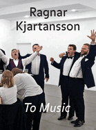 Ragnar Kjartansson: To Music