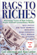 Rags To Riches: Motivating Stories of How Ordinary People Acheived Extraordinary Wealth