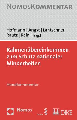 Rahmenubereinkommen Zum Schutz Nationaler Minderheiten: Handkommentar - Angst, Doris (Editor), and Hofmann, Rainer, Pro (Editor), and Lantschner, Emma (Editor)