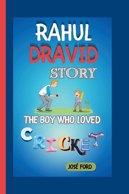 Rahul Dravid Story: The Boy Who Loved Cricket - Ford, Jos