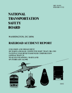 Railroad Accident Report: Collision and Derailment of Maryland Rail Commuter Marc Train 286 and National Railroad Passenger Corporation Amtrak Train 29 Near Silver Spring, Maryland on February 16, 1996