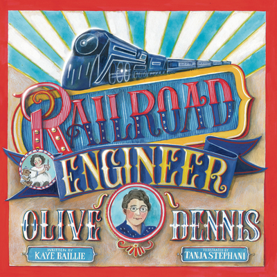 Railroad Engineer Olive Dennis - Baillie, Kaye