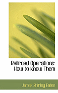 Railroad Operations: How to Know Them