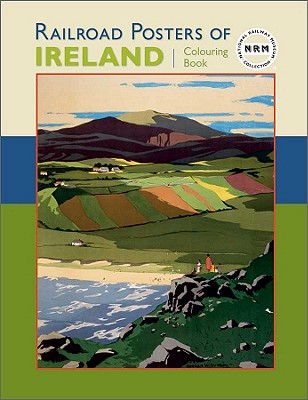 Railroad Posters of Ireland Colouring Book - National Railway Museum (Creator)