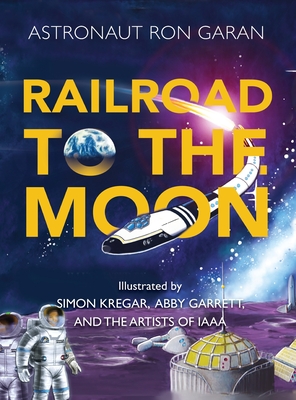 Railroad to the Moon - Garan, Ron