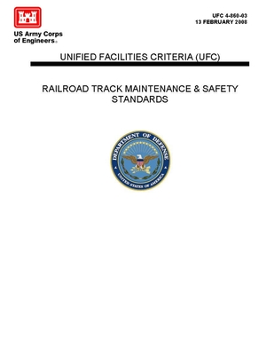 Railroad Track Maintenance and Safety Standards - Unified Facilities Criteria (UFC) - Army Corps of Engineers, U S