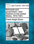 Railroads and Government: Their Relations in the United States, 1910-1921