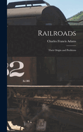 Railroads: Their Origin and Problems