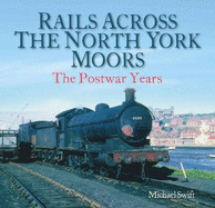 Rails Across the North York Moors: The Postwar Years