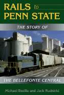 Rails to Penn State: The Story of the Bellefonte Central - Bezilla, Michael, and Rudnicki, Jack