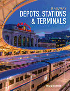 Railway Depots, Stations & Terminals