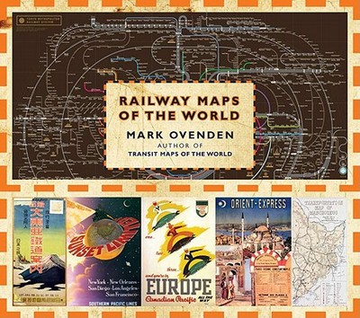Railway Maps of the World - Ovenden, Mark