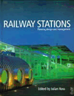 Railway Stations: Planning, Design and Management: Planning, Design and Management