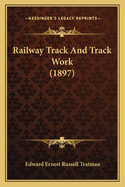 Railway Track and Track Work (1897)