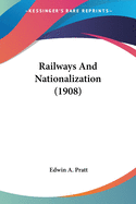 Railways And Nationalization (1908)