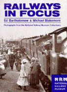 Railways in Focus: Photographs from the National Railway Museum Collections