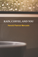 Rain, Coffee, and You