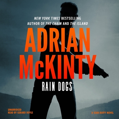 Rain Dogs: A Detective Sean Duffy Novel - McKinty, Adrian, and Doyle, Gerard, Dr. (Read by)