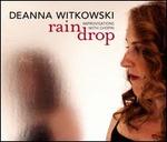 Rain Drop: Improvisations With Chopin - Deanna Witkowski