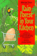 Rain Forest in Your Kitchen: The Hidden Connection Between Extinction and Your Supermarket - Teitel, Martin, PH.D., and Rifkin, Jeremy (Foreword by)
