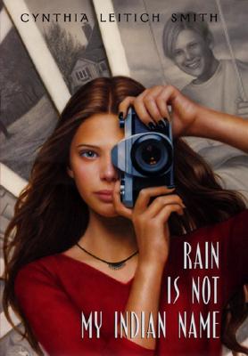 Rain Is Not My Indian Name - Smith, Cynthia Leitich