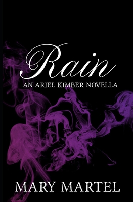 Rain Kimber: An Ariel Kimber Novella - Martel, Mary