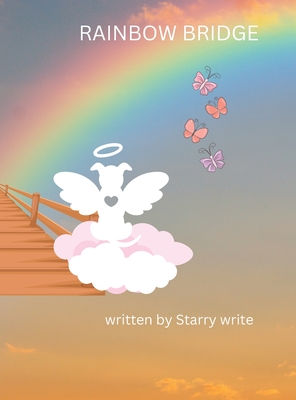 Rainbow Bridge - Write, Starry, and Hagstrom, Patricia