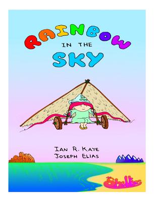 Rainbow In The Sky - Campbell, Marie E, and Kaye, Ian R