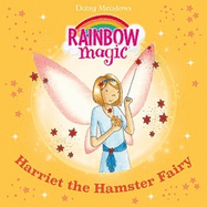 Rainbow Magic: Harriet the Hamster Fairy: The Pet Keeper Fairies Book 5