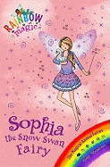 Rainbow Magic: Sophia the Snow Swan Fairy: The Magical Animal Fairies Book 5